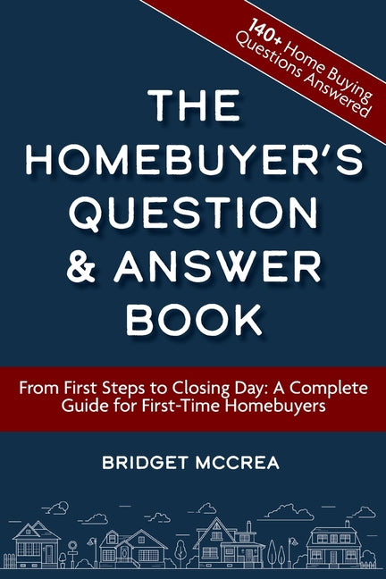 The Homebuyer's Question & Answer Book by McCrea, Bridget