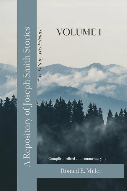 A Repository of Joseph Smith Stories: Volume 1