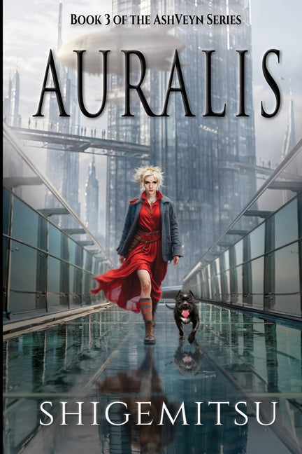 Auralis: Book Three of the AshVeyn Series by Shigemitsu, Terry