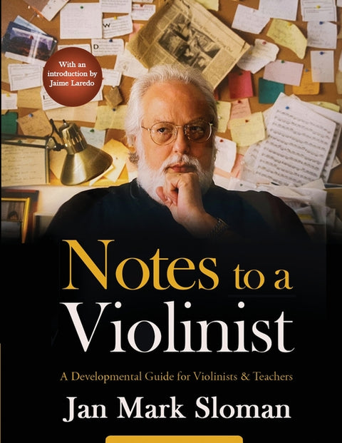 Notes to a Violinist: A Developmental Guide for Violinists & Teachers
