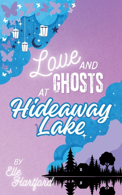 Love and Ghosts at Hideaway Lake