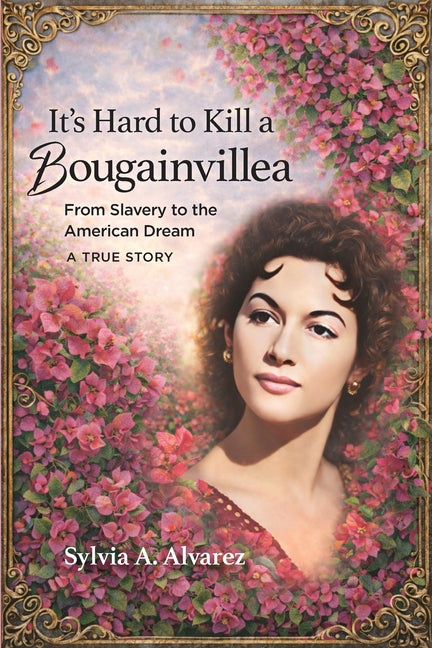 It's Hard to Kill a Bougainvillea: From Slavery to the American Dream