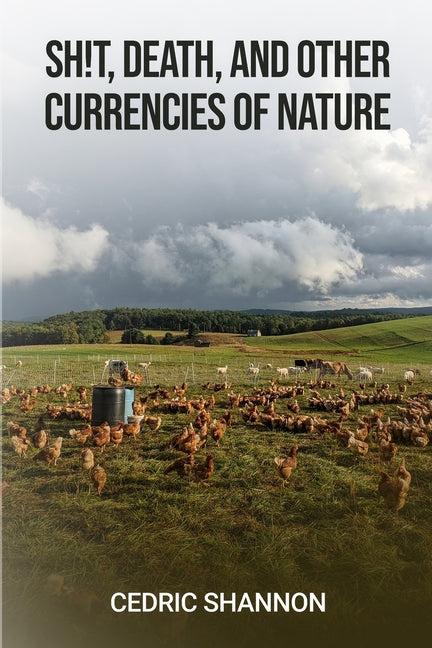Sh!t, Death, and Other Currencies of Nature