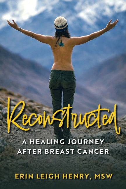 Reconstructed: A Healing Journey After Breast Cancer