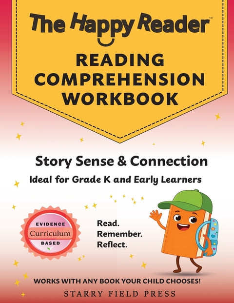 Reading Comprehension Workbook, Grade K: Story Sense & Connection by Starry Field Press