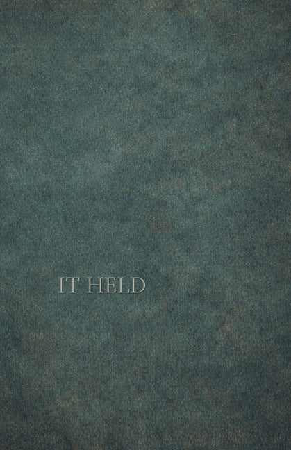 It Held