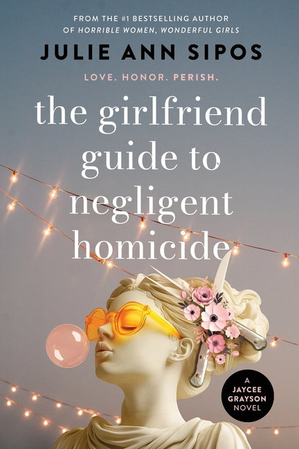 The Girlfriend Guide to Negligent Homicide: A Jaycee Grayson Novel