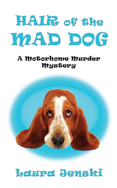 Hair of the Mad Dog: A Motorhome Murder Mystery
