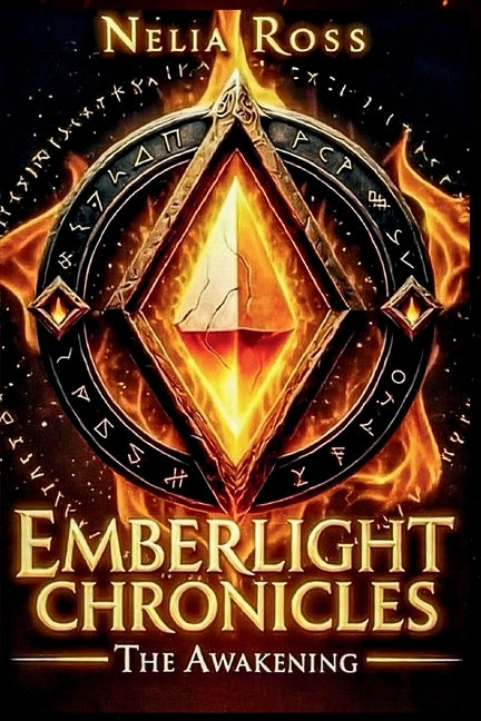Emberlight Chronicles: The Awakening by Ross, Nelia