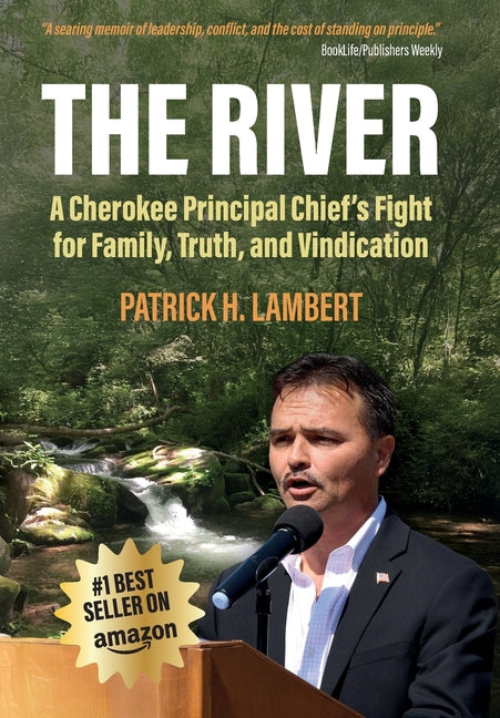 The River: A Cherokee Principal Chief's Fight for Family, Truth, and Vindication