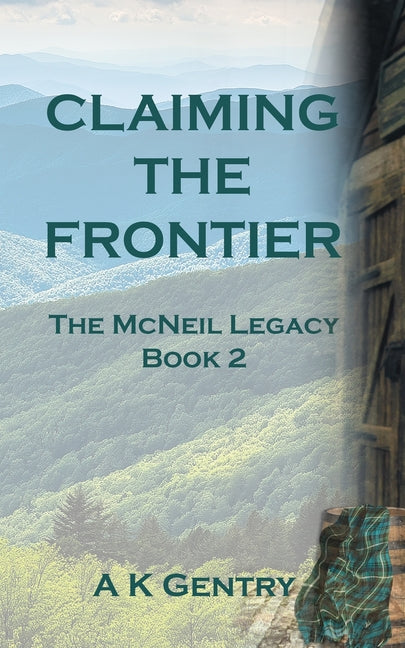 Claiming the Frontier: McNeil Legacy, Book 2 by Gentry, A. K.