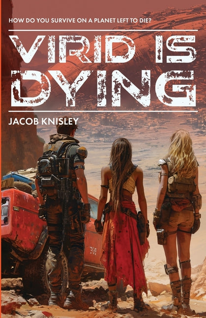 Virid is Dying by Knisley, Jacob W.
