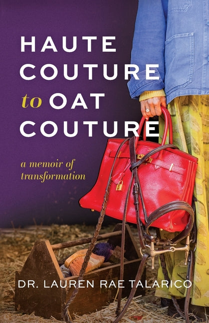 Haute Couture to Oat Couture: A Memoir of Transformation