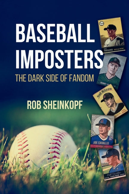Baseball Imposters: The Dark Side of Fandom