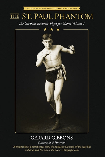 The St. Paul Phantom: The Gibbons Brothers' Fight for Glory, Volume I