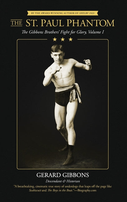 The St. Paul Phantom: The Gibbons Brothers' Fight for Glory, Volume I by Gibbons, Gerard