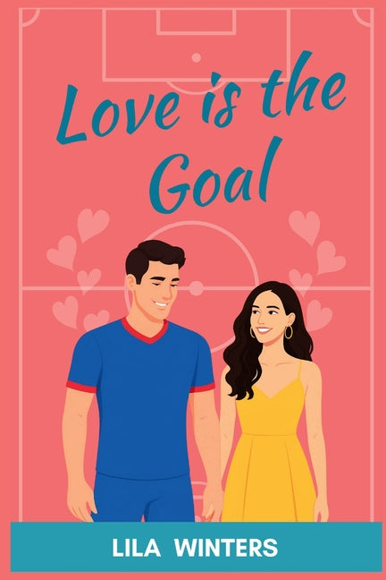 Love is the Goal: Accidental WAGs#1 by Winters, Lila