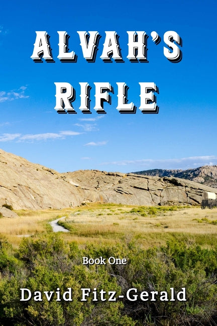Alvah's Rifle: A Pioneer Western by Fitz-Gerald, David