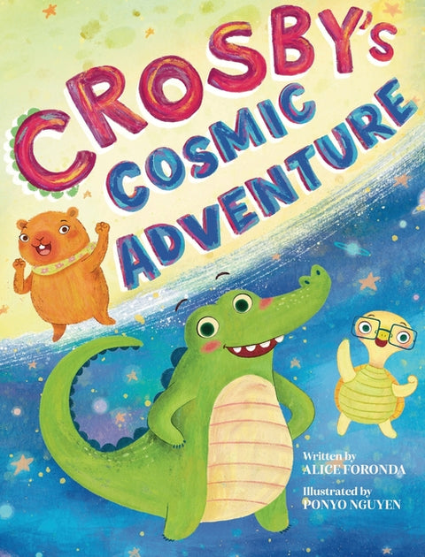 Crosby's Cosmic Adventure by Foronda, Alice