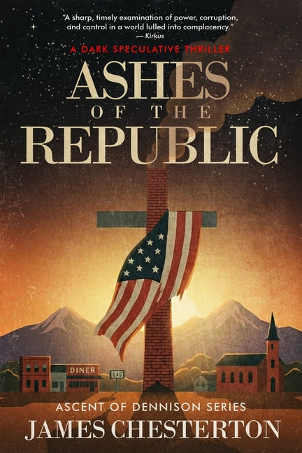 Ashes of the Republic: A Dark Speculative Thriller