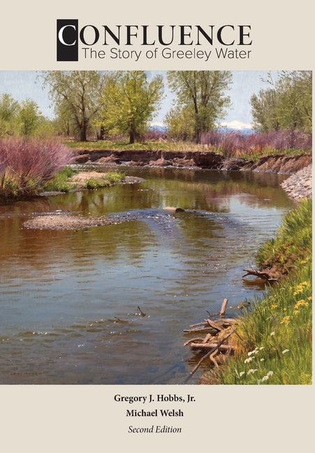 Confluence: The Story of Greeley Water (2nd Edition)