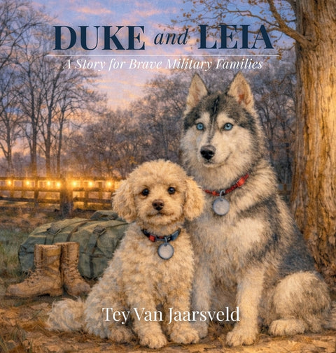 Duke and Leia: A Story for Brave Military Families