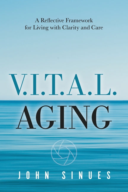 V.I.T.A.L. Aging by Sinues, John