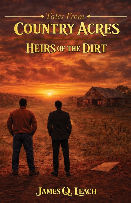 Tales From Country Acres: Heirs of the Dirt