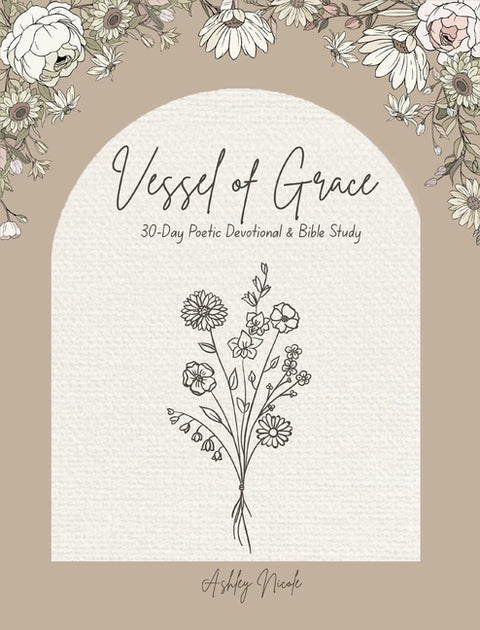 30-Day Poetic Devotional and Bible Study Vessel of Grace