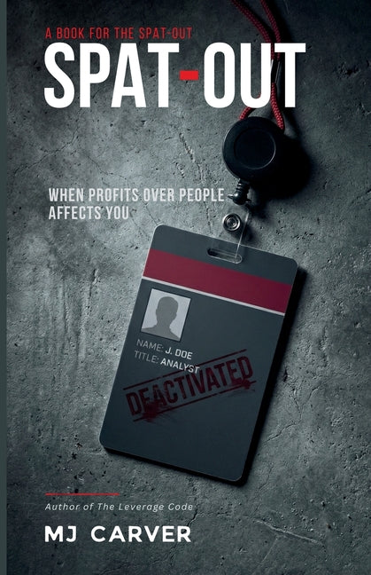 Spat-Out: When Profits Over People Affects You by Carver, Mj