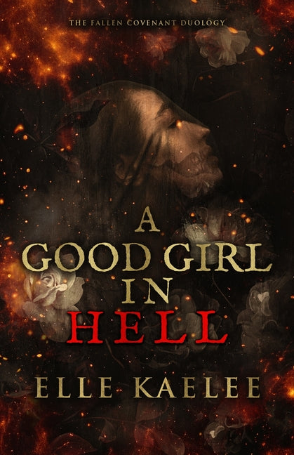 A Good Girl in Hell by Kaelee, Elle