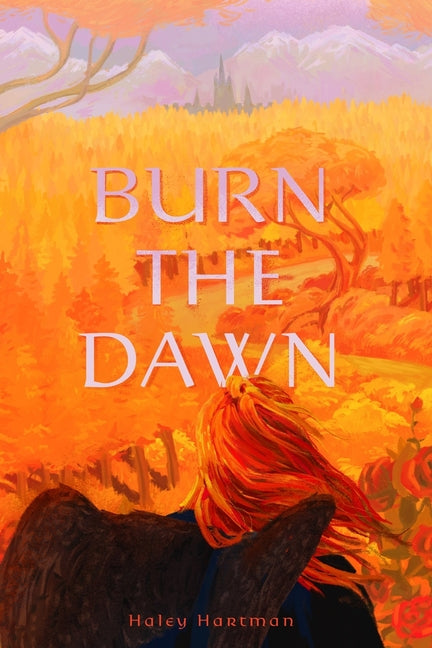 Burn the Dawn by Hartman, Haley L.