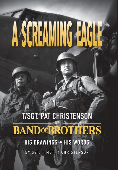 A Screaming Eagle: His Drawings. His Words by Christenson, Timothy