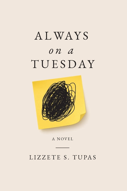 Always on a Tuesday by Tupas, Lizzete S.