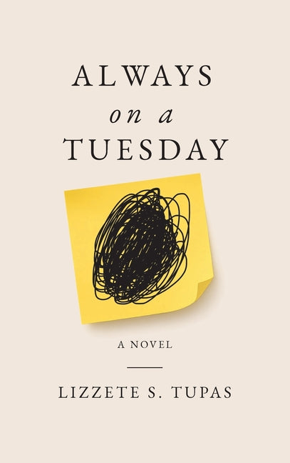 Always on a Tuesday by Tupas, Lizzete S.