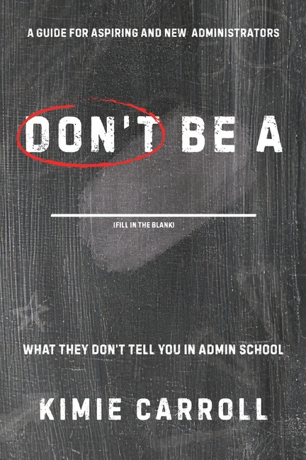 Don't Be a __________ by Carroll, Kimie