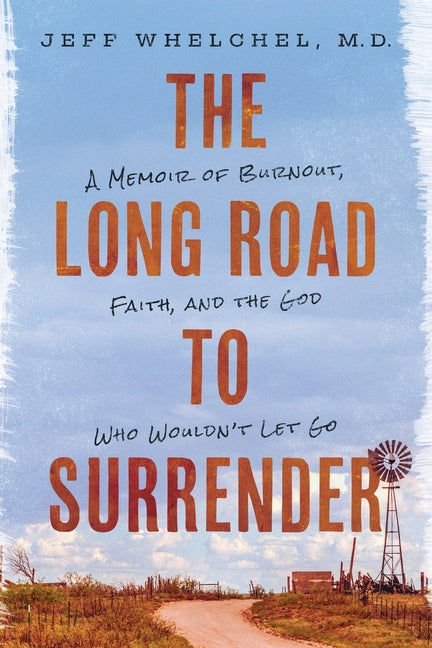 The Long Road to Surrender by Whelchel, Jeff