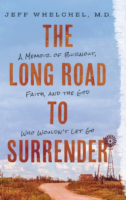 The Long Road to Surrender by Whelchel, Jeff