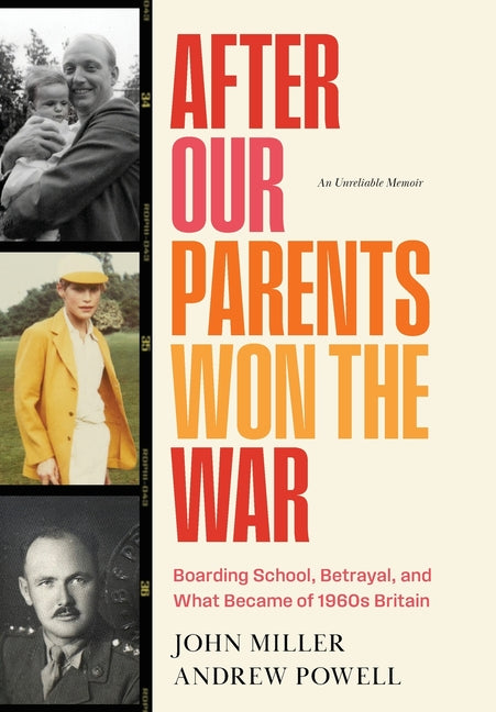 After Our Parents Won the War: Boarding School, Betrayal, and What Became of 1960s Britain