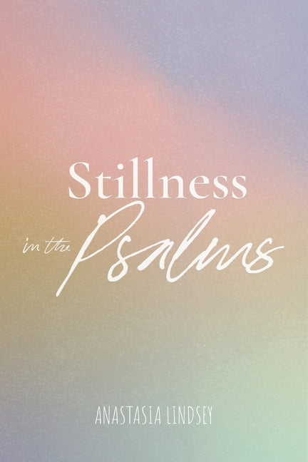 Stillness in The Psalms