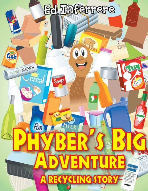 Phyber's Big Adventure: A Recycling Story by Inferrere, Ed