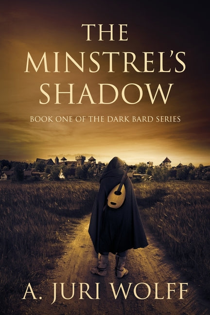 The Minstrel's Shadow by Wolff, A. Juri