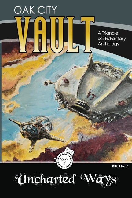 Uncharted Ways: Oak City Vault, Issue 1