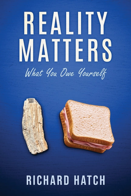 Reality Matters: What You Owe Yourself