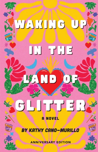 Waking Up in the Land of Glitter: A Crafty Chica Novel (Anniversary Edition)