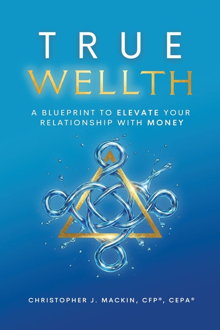 True Wellth: A Blueprint to Elevate Your Relationship With Money