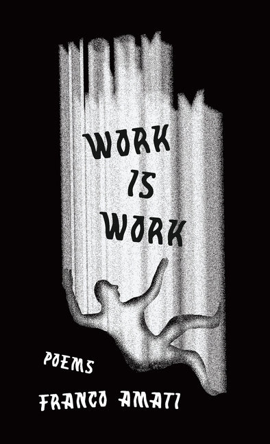 Work Is Work by Amati, Franco