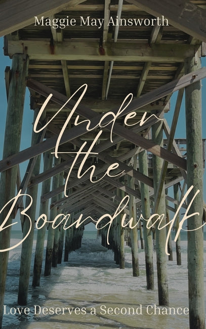 Under the Boardwalk: Love Deserves a Second Chance