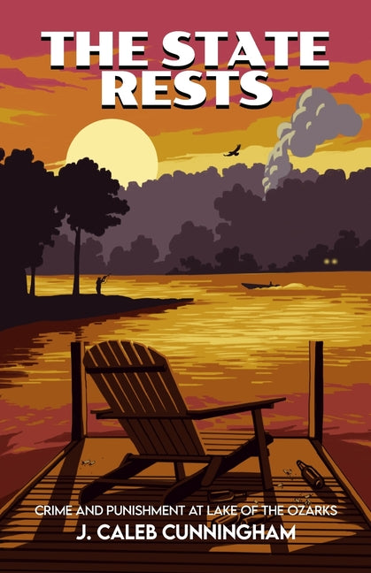 The State Rests: Crime and Punishment at Lake of the Ozarks