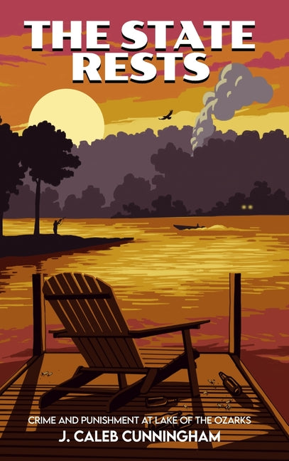 The State Rests: Crime and Punishment at Lake of the Ozarks